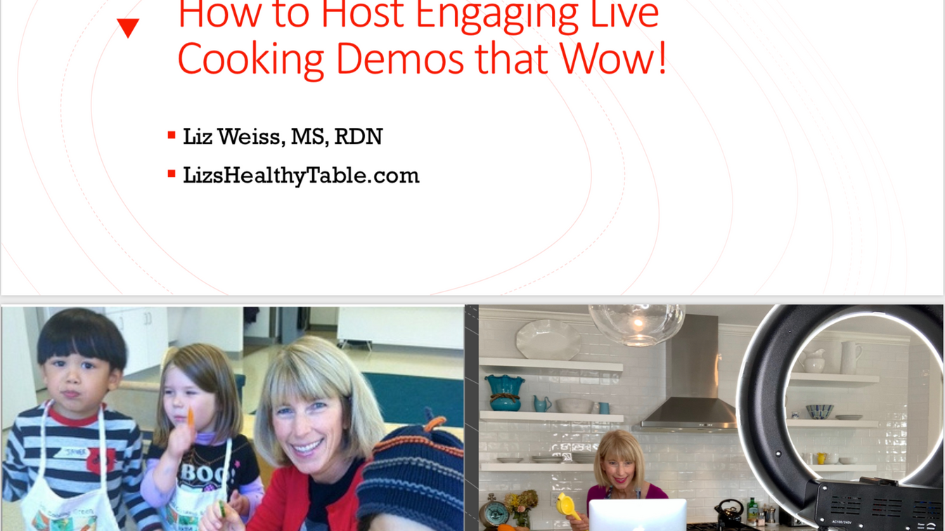 How to Host Engaging Live Cooking Demos that Wow! with Liz Weiss, MS, RDN